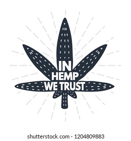 Em cânhamo confiamos - citação caligráfica. Cartaz criativo vetor cânhamo, cannabis e maconha tipografia. Use em cartões comemorativos ou impressão de t-shirt, design de decoração de casa.