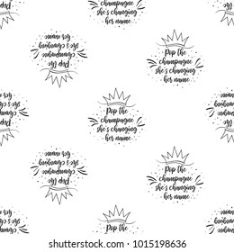 Hen bachelorette party vector seamless pattern with hen party slogan: pop the champagne - she is changing her name. Black card simple logo illustration on white background in hand drawn hipster style.