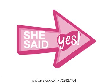 Hen Party Bachelorette vector element for cards, t-shirts, stickers, invitations. Arrow sign with text she said yes white, pink and golden glitter.