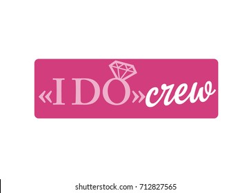 Hen Party Bachelorette vector element for cards, t-shirts, stickers, invitations. Pink sign with text I do crew with rin