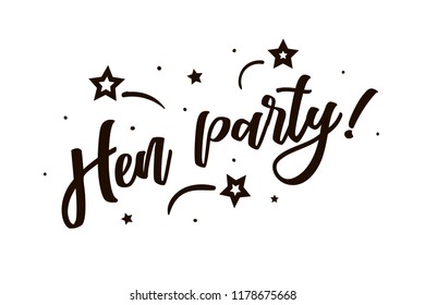 Hen party. Beautiful greeting card poster, calligraphy black text Word star fireworks. Hand drawn, design elements. Handwritten modern brush lettering on a white background isolated vector