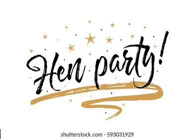 Hen party card, banner. Beautiful greeting scratched calligraphy black text word gold stars. Hand drawn invitation print design. Handwritten modern brush lettering white background isolated vector