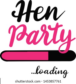 Hen party loading decoration for T-shirt