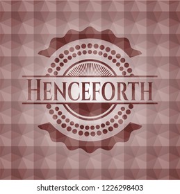 Henceforth red emblem or badge with abstract geometric polygonal pattern background. Seamless.