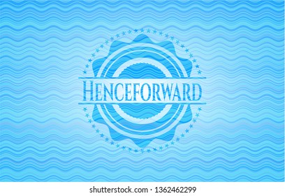 Henceforward water concept badge.