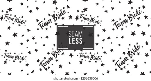 Hen-party seamless pattern with little black stars and team bride and stars. Black and white star illustration in hand drawn hipster style.