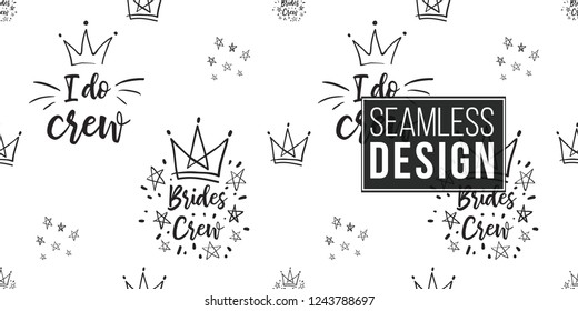 Hen-party seamless pattern with simple line crown, stars, slogans: brides crew, I do crew. Black and white logo illustration in hand drawn hipster style.