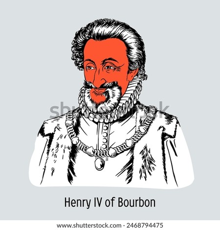 Henry IV of Bourbon - French king, , Huguenot leader, the first of the Bourbon dynasty. Hand-drawn vector illustration