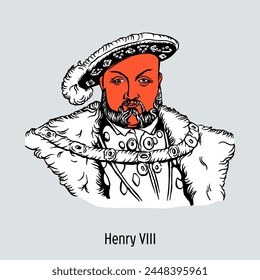 Henry VIII - King of England, son and heir of King Henry VII of England, the second English monarch of the Tudor dynasty. Hand-drawn vector illustration