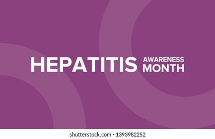 Hepatitis Awareness Month in May. Annual campaign in United States by raising awareness of viral hepatitis . Hepatitis Testing Day. Poster, card, banner and background. Vector illustration