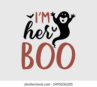 I’m Her Boo, Halloween, Ghost, Spooky Season, witch, Halloween Funny, t shirt
