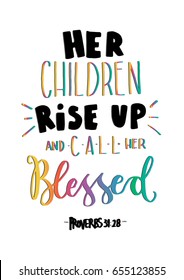 Her Children Rise Up and Call Her Blessed. Bible Quote. Christian Poster Hand Lettering. Modern Calligraphy.