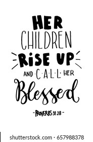 Her Children Rise Up and Call Her Blessed with floral doodle on White Background.  Bible Quote. Christian Poster Hand Lettering. Modern Calligraphy.