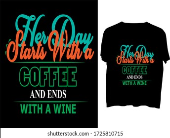Su día empieza con un café y termina con un diseño de plantilla de tipografía de camiseta de vino.
