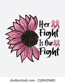 Her fight is our fight, Breast Cancer Awareness Quote design vector 