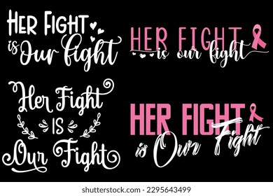 Her Fight Is Our Fight_Breat Cancer Awareness
