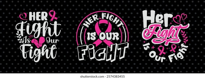 Her Fight Is Our Fight Typography Printable Vector Illustration