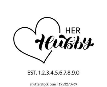 Her Hubby brush lettering with heart frame. Vector stock illustration for card