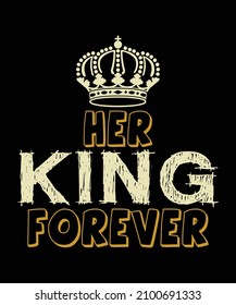 Her King Forever T-Shirt Design