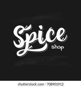 Herb and spices vector lettering illustration for shop logotype. Herb spices modern calligraphy background. Herb spices lettering typography poster. Good for banners, print, card and other design