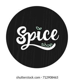 Herb and spices vector lettering illustration for shop logotype.  Herb spices modern calligraphy background. Herb spices lettering typography poster. Good for banners, print, card and other design
