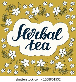 Herbal tea. Hand drawn typography poster. Calligraphic design for poster, flyer, logo or blog. Tea design template. 