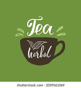 Herbal Tea lettering handwritten sign, Hand drawn grunge calligraphic text. Vector illustration.