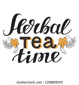 Herbal tea time. Hand drawn typography poster. Calligraphic design for poster, flyer, logo or blog. Tea design template. 