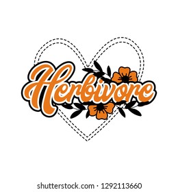 Herbivore. Retro illustration with text and flowers in style 80s. Design for vegan.