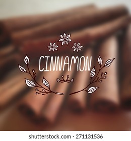 Herbs and Spices Collection - Cinnamon.  Hand-sketched typographic element on blurred background. Suitable for ads, signboards, packaging and identity designs