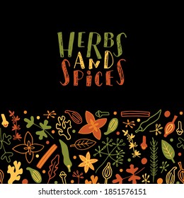 Herbs and spices handwritten text with grunge texture. Seamless pattern border on black background. Design for poster, logo, print. Spice shop, store, market concept. Vector colorful illustration 