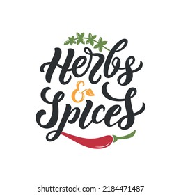 Herbs and spices handwritten text. Modern brush ink calligraphy, hand lettering typography. Design for emblem, poster, logo, print. Spice shop, store, market template. Vector illustration