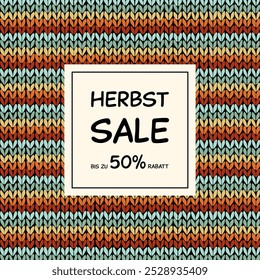 Herbst Sale bis zu 50% Rabatt - Text in deutscher Sprache - Autumn Sale bis zu 50% Rabatt. Quadratisches Verkaufsplakat mit gestreiftem Strickmuster.