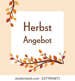 Herbstangebot - text in German language - Autumn offer. Square greeting card with colorful autumn tree branches.