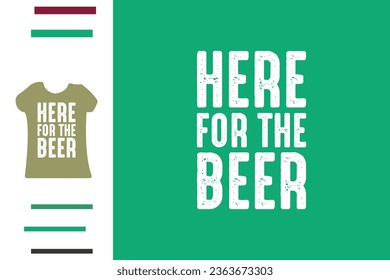Here for the beer t shirt design