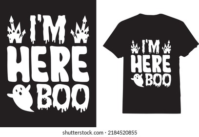 I'm Here Boo Halloween T-Shirt Design For Men