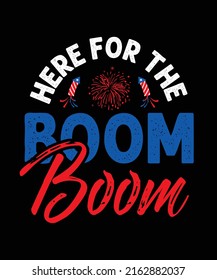 HERE FOR THE BOOM BOOM