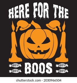 Here for the boos, T-shirt design vector file.