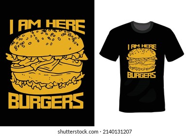 I'm Here Burgers, Burger T shirt design, vintage, typography