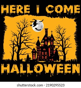 Here I come Halloween, Happy halloween shirt print template typography design for vector file.	 svg