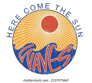 Here come the sun retro print design for t shirt and others. Ocean wave vector artwork design.