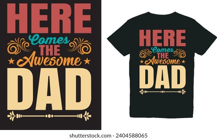 here comes the awesome dad.with patches for t-shirts and other uses