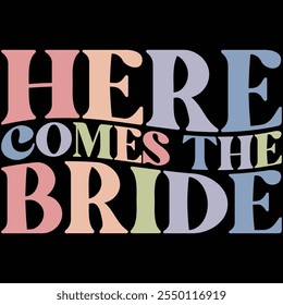 Here Comes The Bride T-shirt Design, T-shirt Design, Bride , Bride Shirt, Retro, Funny, Marriage, Bride Gift, Wedding, Engagement, T-shirt