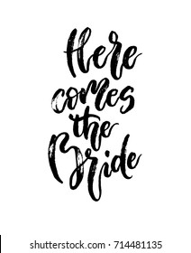 Here comes the Bride Wedding stationary brush hand drawn phrase or quote. Lettering for printing. Modern calligraphy. Vector illustration stock vector.