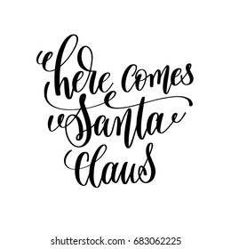 here comes santa claus hand lettering inscription to winter holiday greeting card, Christmas banner calligraphy text quote, vector illustration