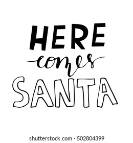 Here comes Santa hand lettering signature.