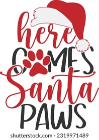 Here Comes Santa Paws - Christmas Dog