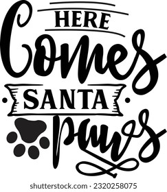 Here comes santa paws svg, Dog Christmas svg design, pet Christmas svg file