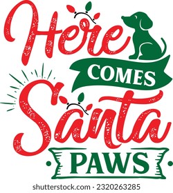 Here Comes Santa Paws svg, Dog Christmas svg design, pet Christmas svg file