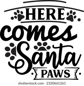 Here comes santa paws svg, Dog Christmas svg design, pet Christmas svg file